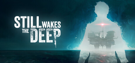 觉醒深渊/Still Wakes the Deep  （更新v1.3）