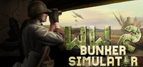 二战地堡模拟器/WW2: Bunker Simulator（v21.02.2024更新Origins DLC）