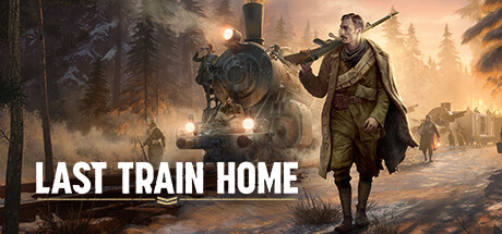 归途列车/Last Train Home （v1.0.0.32413—更新Legion Tales DLC）