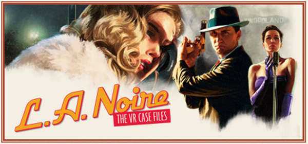 《黑色洛城：VR卷宗 L.A. Noire: The VR Case Files》中文版pkg下载 — PS4 VR