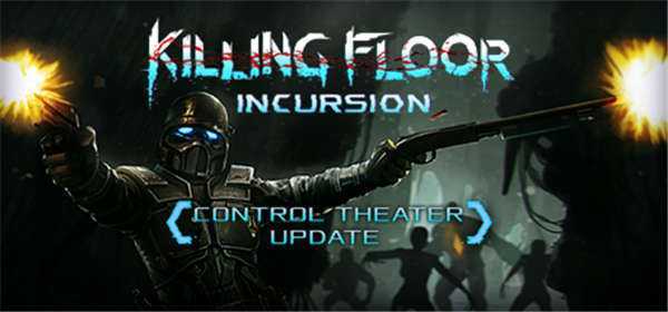 《杀戮空间:入侵VR Killing Floor: Incursion》pkg下载【5.05降级】 — PS4 VR