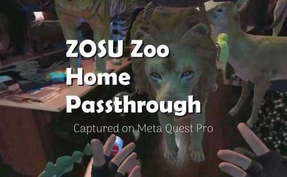 ZOSU动物园之家通行证（ZOSU Zoo Home Passthrough）- Meta Quest游戏