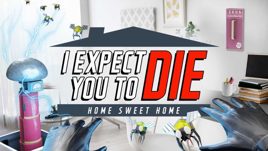 我希望你死：甜蜜家园（I Expect You To Die: Home Sweet Home）- Meta Quest游戏