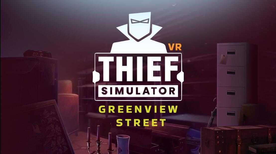 小偷模拟器VR（Thief Simulator VR – Greenview Street）- Meta Quest游戏