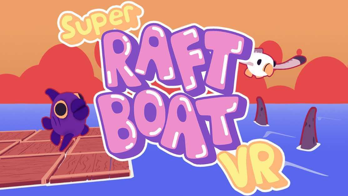 超级筏船VR（Super Raft Boat VR）- Meta Quest游戏