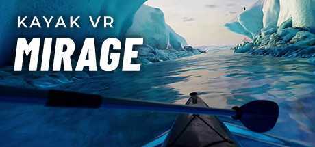 皮划艇模拟游戏VR（Kayak VR: Mirage）