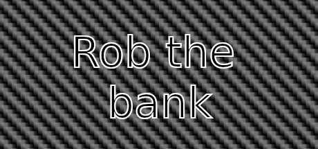 抢银行VR（Rob the bank）