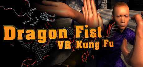 龙拳：VR功夫（Dragon Fist: VR Kung Fu）