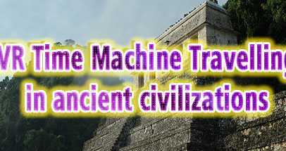 时光机穿越古代文明VR（VR Time Machine Travelling in ancient civilizations: Mayan Kingdom, Inca Empire, Indian