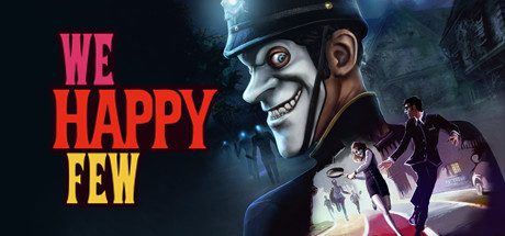 少数幸运儿 | We Happy Few