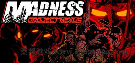 疯狂：Nexus项目 | MADNESS:ProjectNexus（v1.03b）【5.05GB】