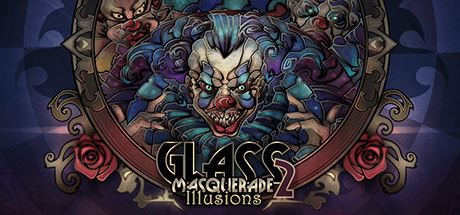 玻璃假面2：幻觉 | Glass Masquerade 2: Illusions