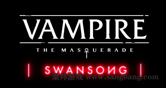 吸血鬼：避世血族-绝唱 | Vampire:TheMasquerade–Swansong（v1.1.51172）【23GB】