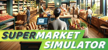 超市模拟器 | Supermarket Simulator v0.1.2.3 【4.28GB】